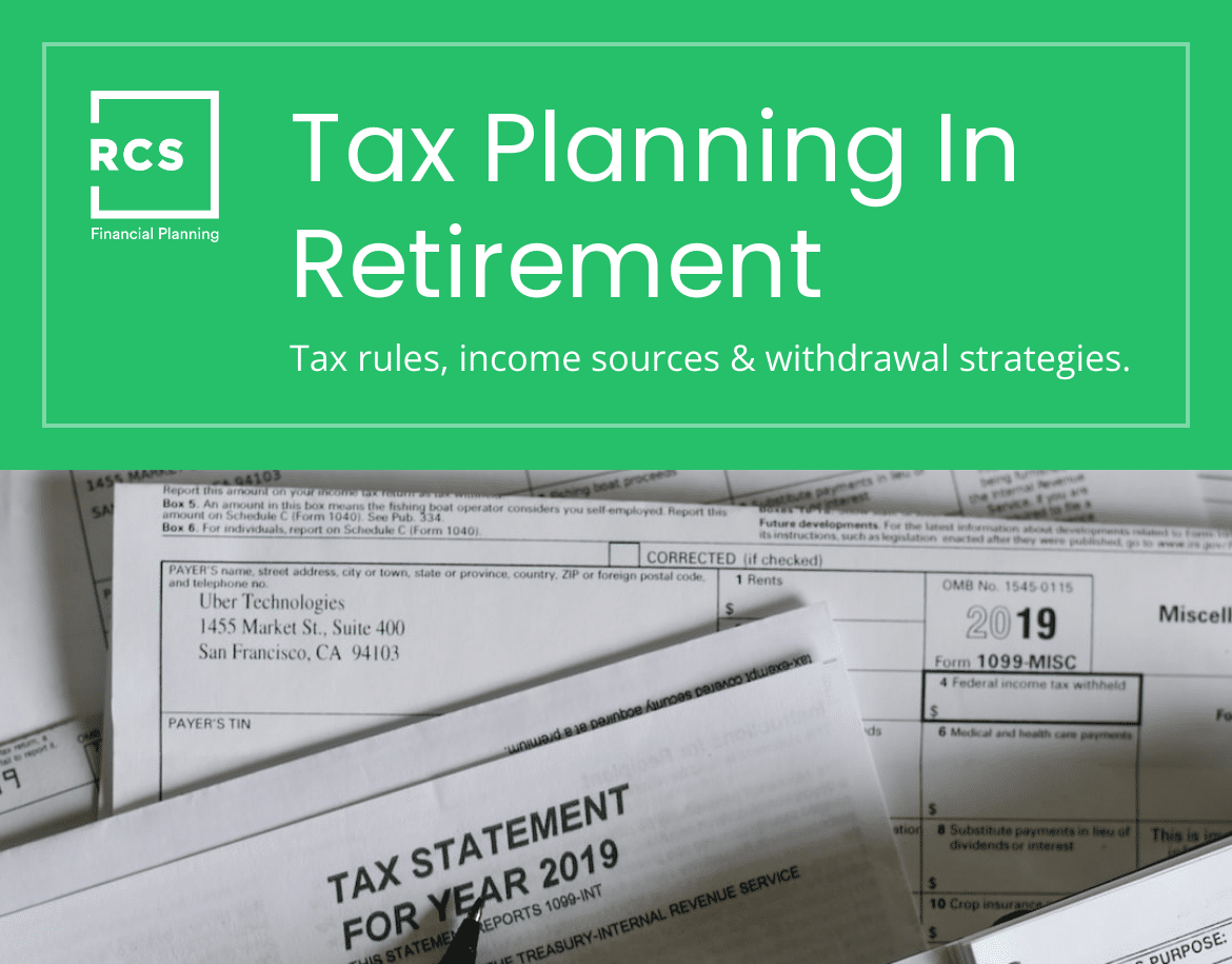 Tax Planning In Retirement – 5 keys to Maximize Your Wealth